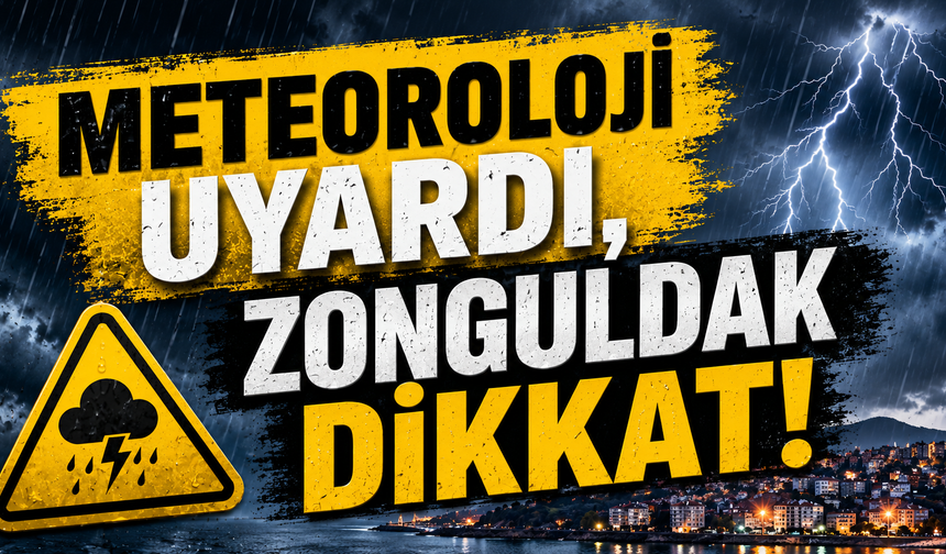 Meteoroloji Uyardı, Zonguldak Dikkat!