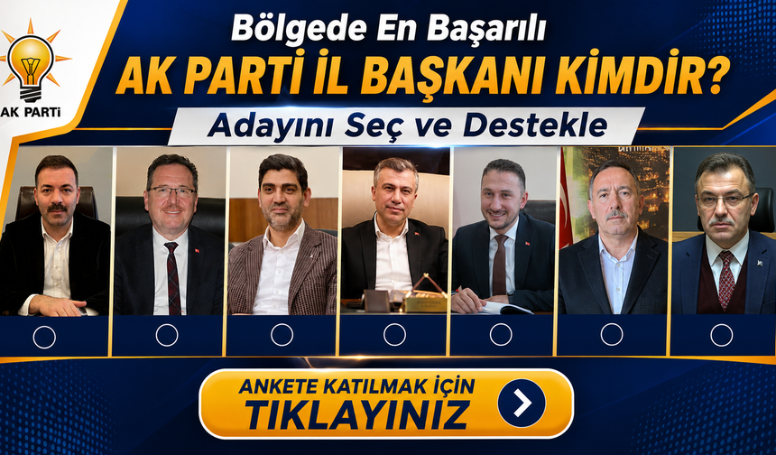 Bölgedeki AK Parti İl Başkanlarından Hangi İsmi Başarılı Buluyorsunuz? Ankete Katıl, Oyunu Kullan