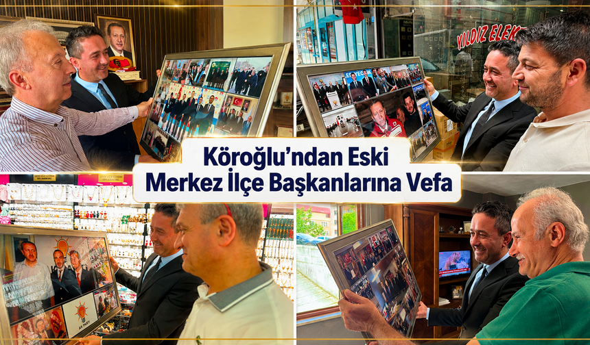 Köroğlu'ndan Eski Merkez İlçe Başkanlarına Vefa