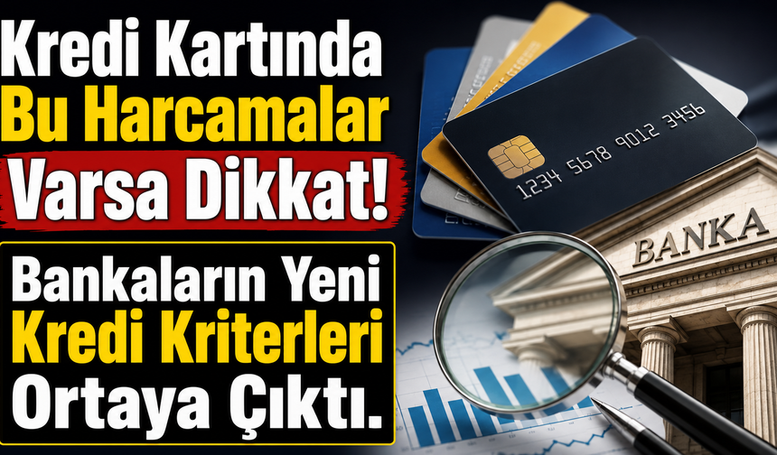 Kredi Kartında Bu Harcamalar Varsa Dikkat!