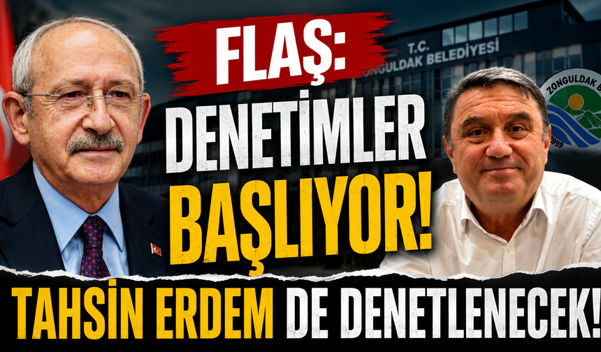 FLAŞ: DENETİMLER BAŞLIYOR! TAHSİN ERDEM DE DENETLENECEK!