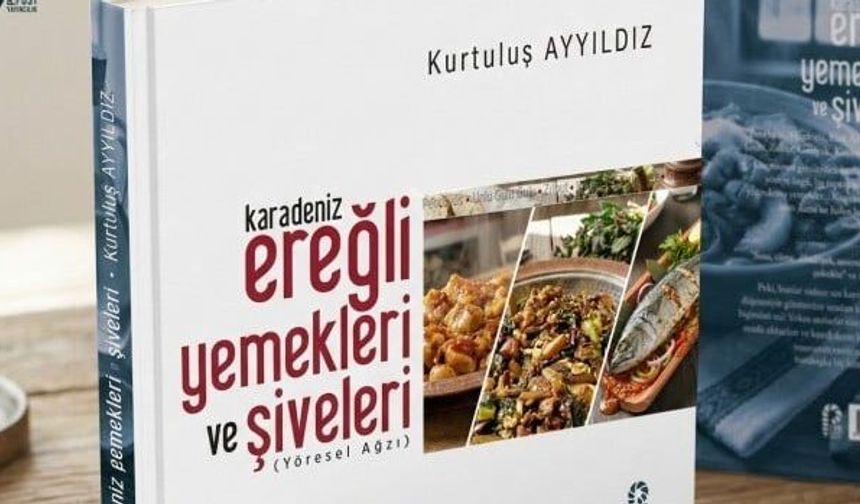 EREĞLİ’NİN LEZZETLERİ VE ŞİVESİ KİTAPLAŞTI!