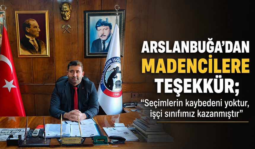 "Seçimlerin kaybedeni yoktur, işçi sınıfımız kazanmıştır"