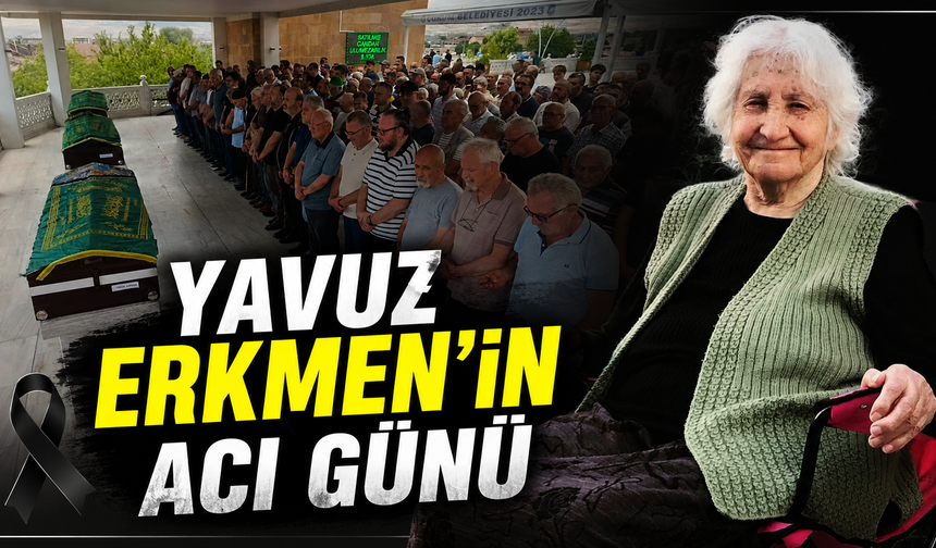Yavuz Erkmen’in Acı Günü