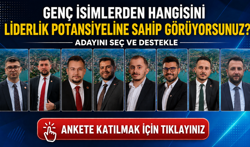 Genç İsimlerden Hangisini Liderlik Potansiyeline Sahip Görüyorsunuz? Ankete Katıl, Oyunu Kullan