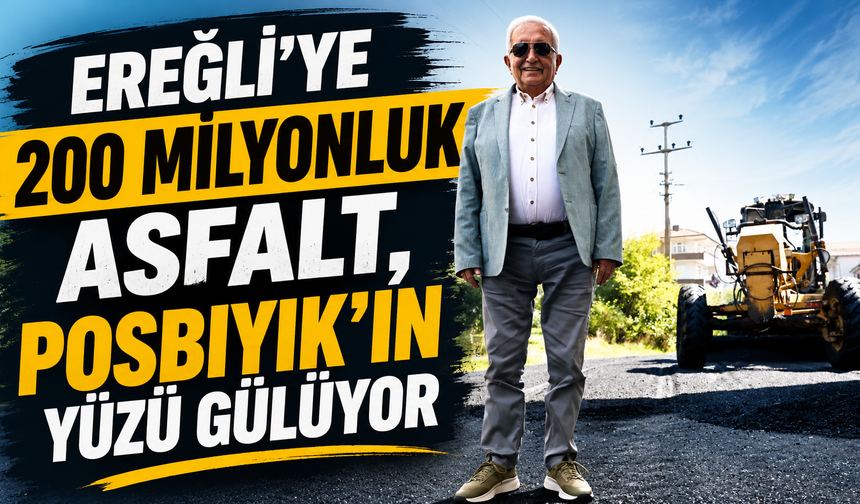 Ereğli’de 200 Milyonluk Asfalt Seferberliği