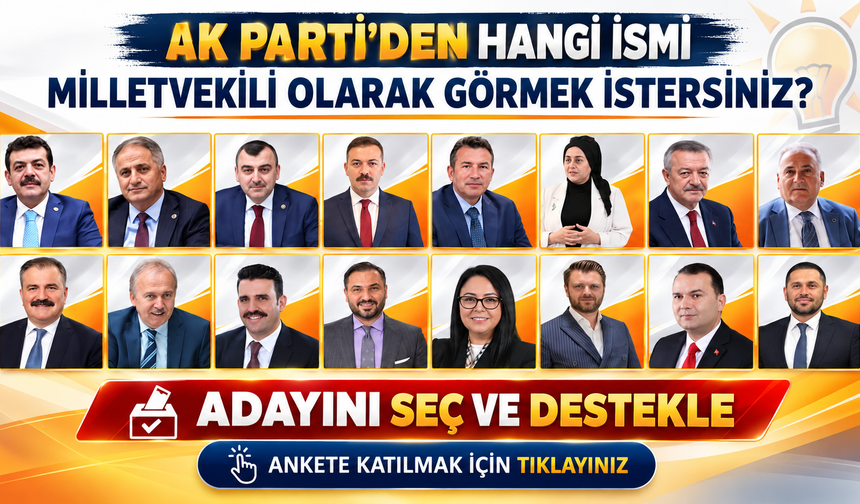 AK Parti'den Hangi İsmi Zonguldak Milletvekili Olarak Görmek İstersiniz? Ankete Katıl, Oyunu Kullan