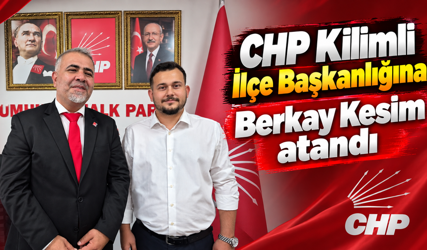 KİLİMLİ’DE BAŞKAN BERKAY KESİM OLDU