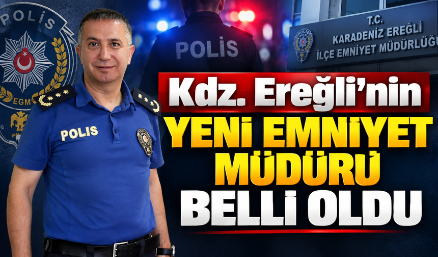 Kdz. Ereğli’nin Yeni Emniyet Müdürü Belli Oldu