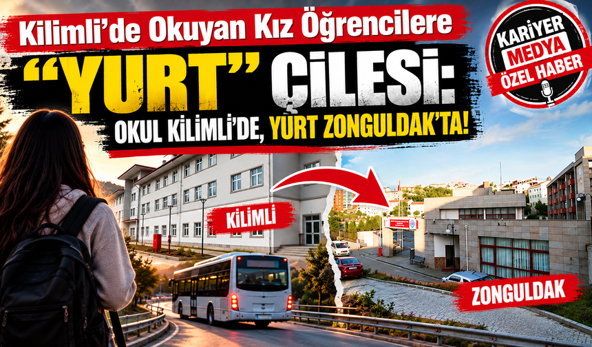 Kilimli’de Okuyan Kız Öğrencilere “Yurt” Çilesi: Okul Kilimli’de, Yurt Zonguldak’ta!