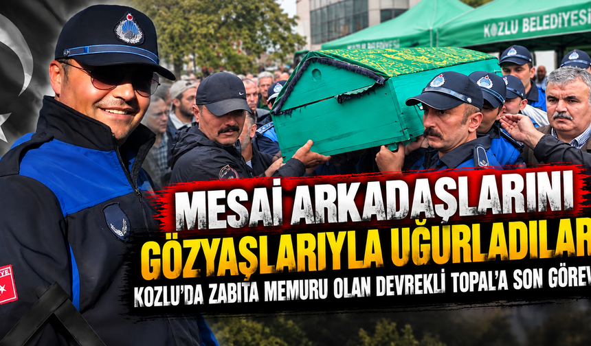 Kozlu Belediyesi Yasta: Zabıta Memuru Fatih Topal Son Yolculuğuna Uğurlandı