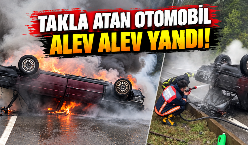 Takla Atan Otomobil Alev Topuna Döndü