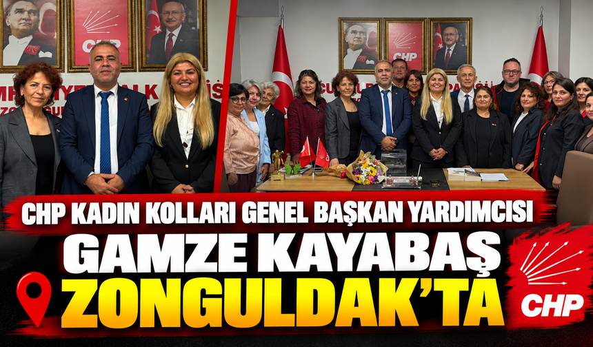 CHP Kadın Kolları Genel Başkan Yardımcısı Gamze Kayabaş Zonguldak’ta