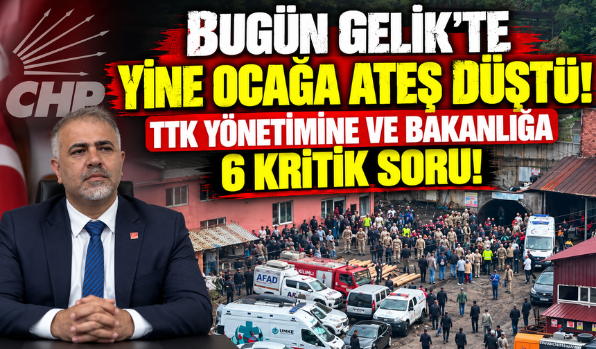 BUGÜN GELİK’TE YİNE OCAĞA ATEŞ DÜŞTÜ!