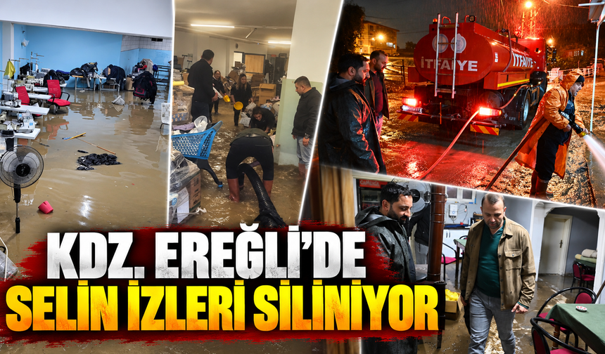 KDZ. EREĞLİ’DE SELİN İZLERİ SİLİNİYOR