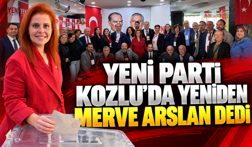 Yeni Parti Kozlu'da Yeniden Merve Arslan Dedi
