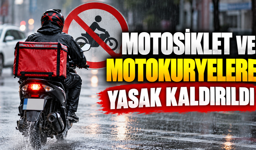 Motosiklet ve Motokuryelere Yasak Kaldırıldı