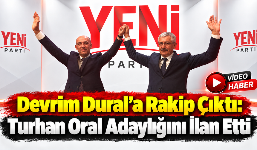 Devrim Dural’a Rakip Çıktı: Turhan Oral Adaylığını İlan Etti