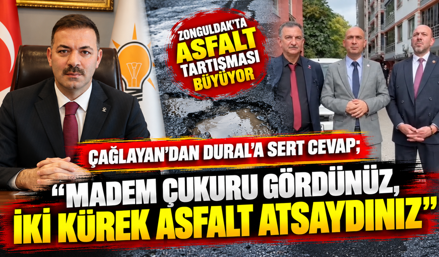 Çağlayan'dan Dural'a Sert Cevap; “Madem Çukuru Gördünüz, İki Kürek Asfalt Atsaydınız”