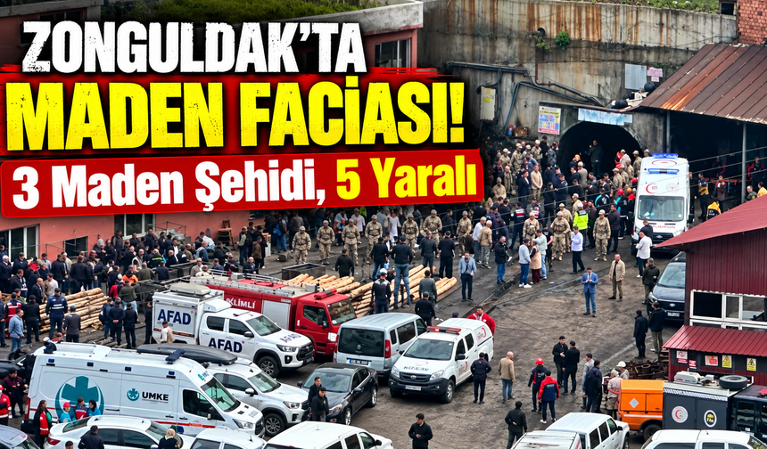 ZONGULDAK’TA MADEN FACİASI! 3 MADENCİ HAYATINI KAYBETTİ, 5 MADENCİ YARALI!