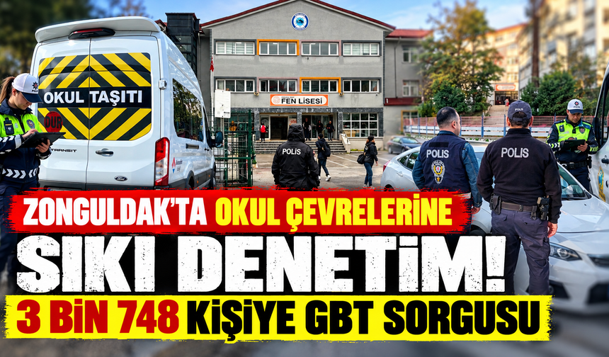 Zonguldak’ta Okul Çevrelerine Sıkı Denetim! 3 Bin 748 Kişiye GBT Sorgusu