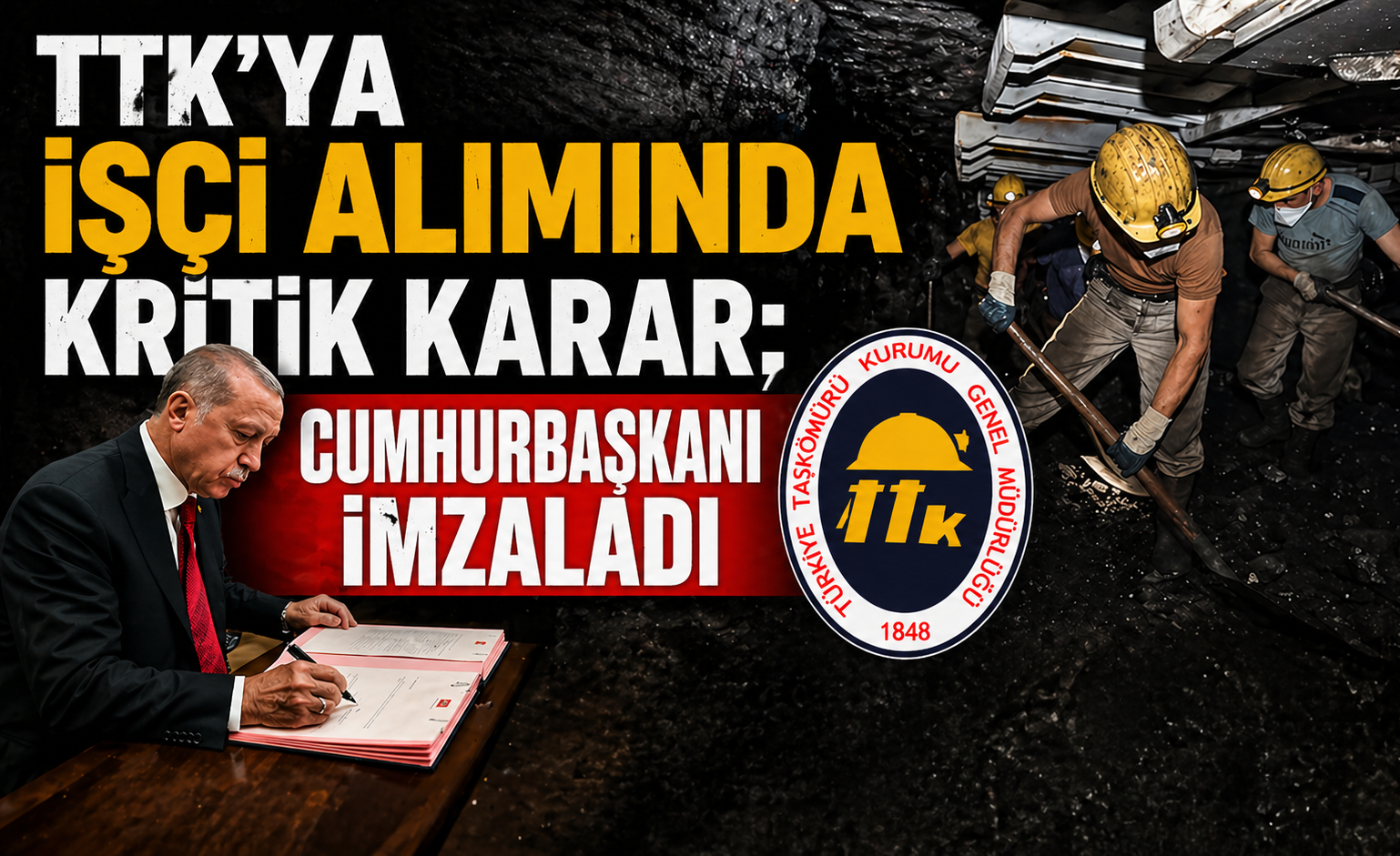 TTK'ya İşçi Alımında Kritik Karar; Cumhurbaşkanı İmzaladı