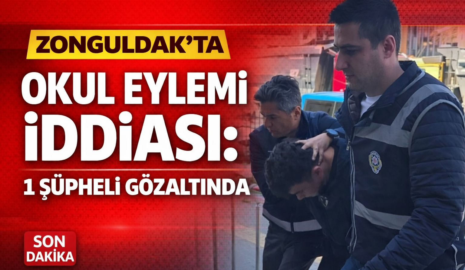ZONGULDAK'TA OKUL EYLEMİ İDDİASI: 1 ŞÜPHELİ GÖZALTINDA
