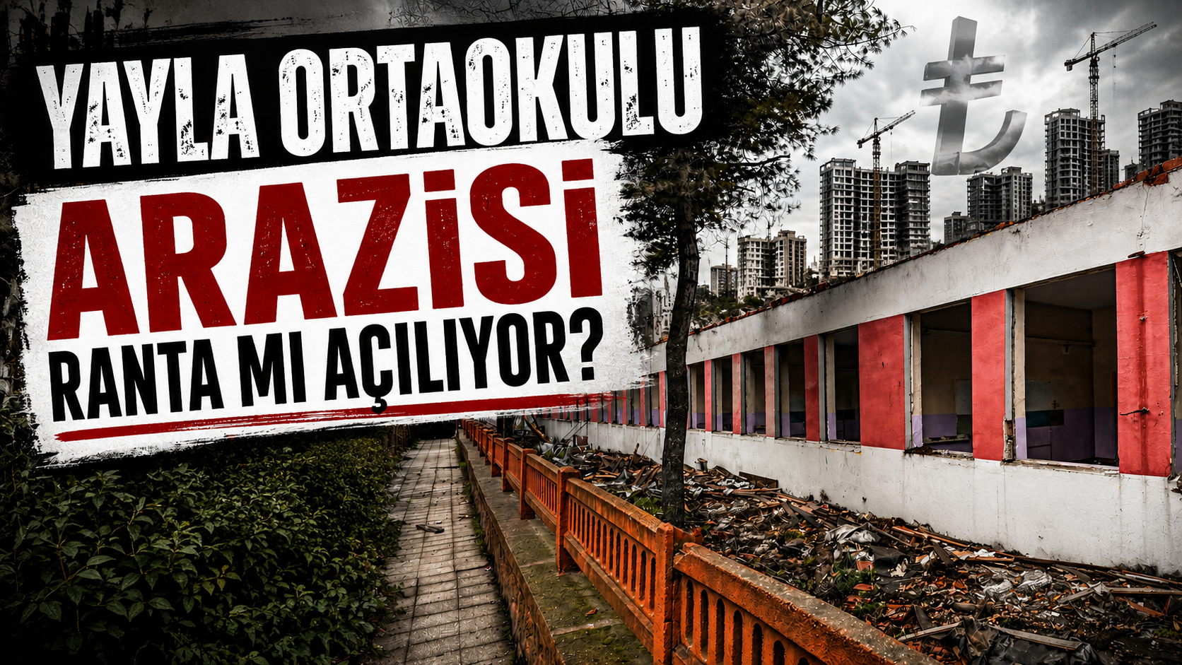 YAYLA ORTAOKULU ARAZİSİ RANTA MI AÇILIYOR?