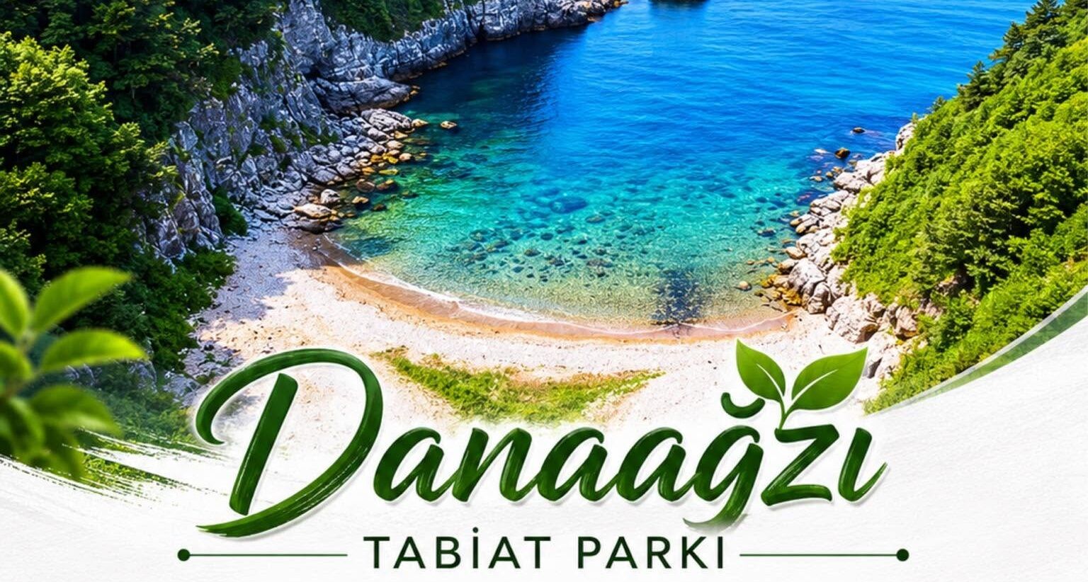 Danaağzı Tabiat Parkı'nda Gelişme Var!