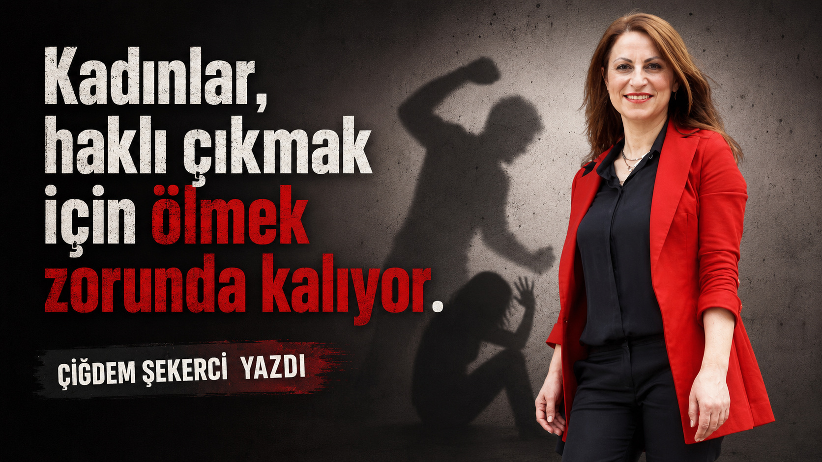 Kadınlar Haklı Çıkmak İçin Ölmek Zorunda Kalıyor!