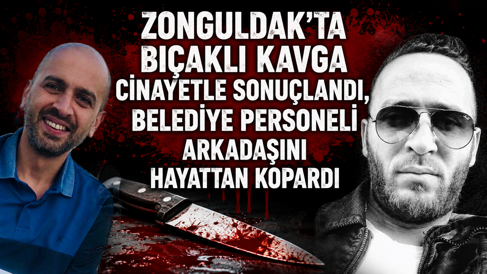 Zonguldak'ta Bıçaklı Kavga Cinayetle Sonuçlandı