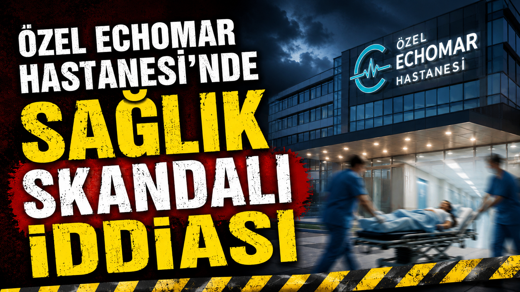 Özel ECHOMAR HASTANESİ’nde Sağlık Skandalı İddiası