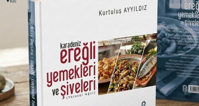 EREĞLİ’NİN LEZZETLERİ VE ŞİVESİ KİTAPLAŞTI!