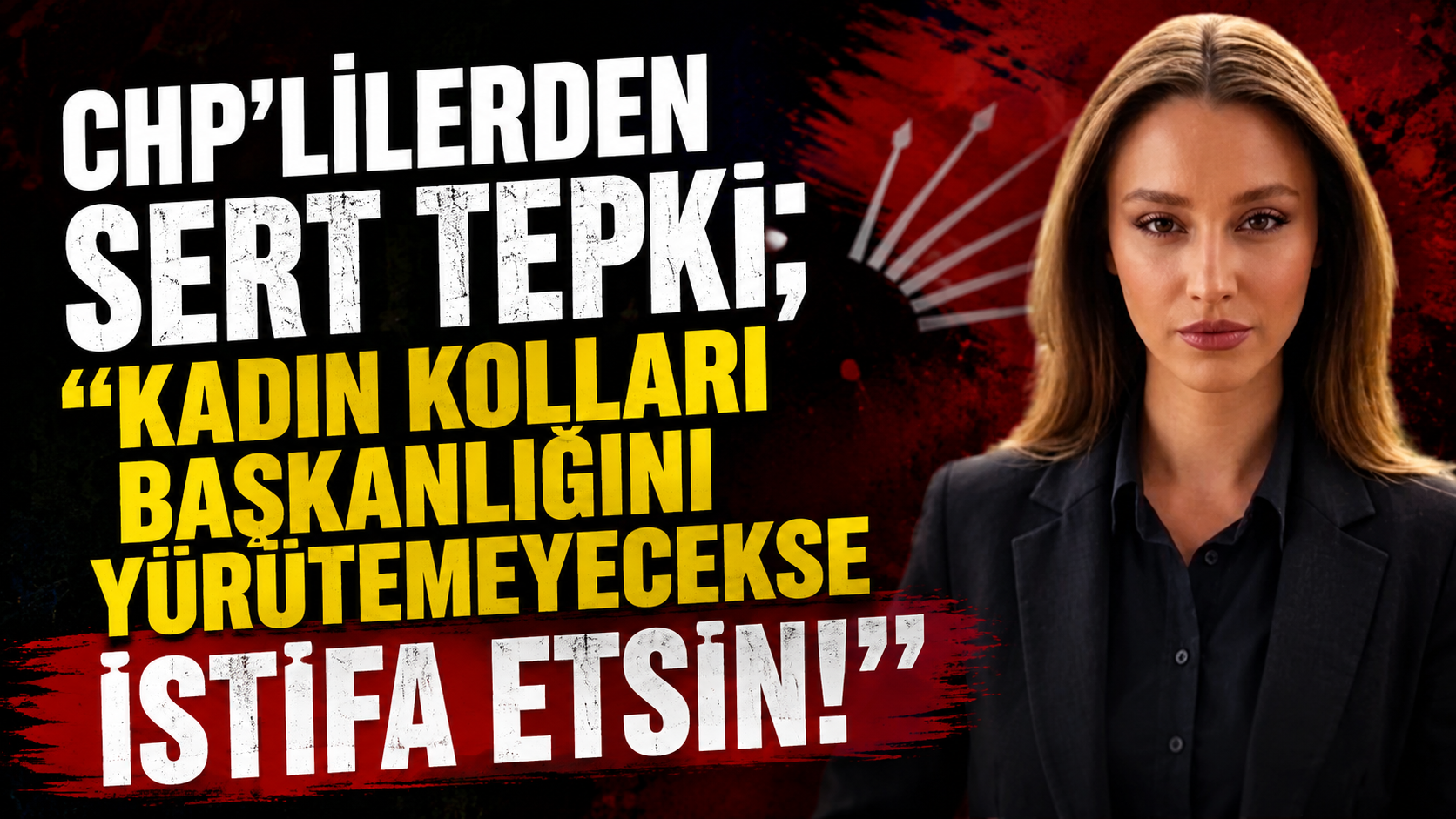CHP'lilerden Sert Tepki; "Kadın Kolları Başkanlığını Yürütemeyecekse İstifa Etsin!"