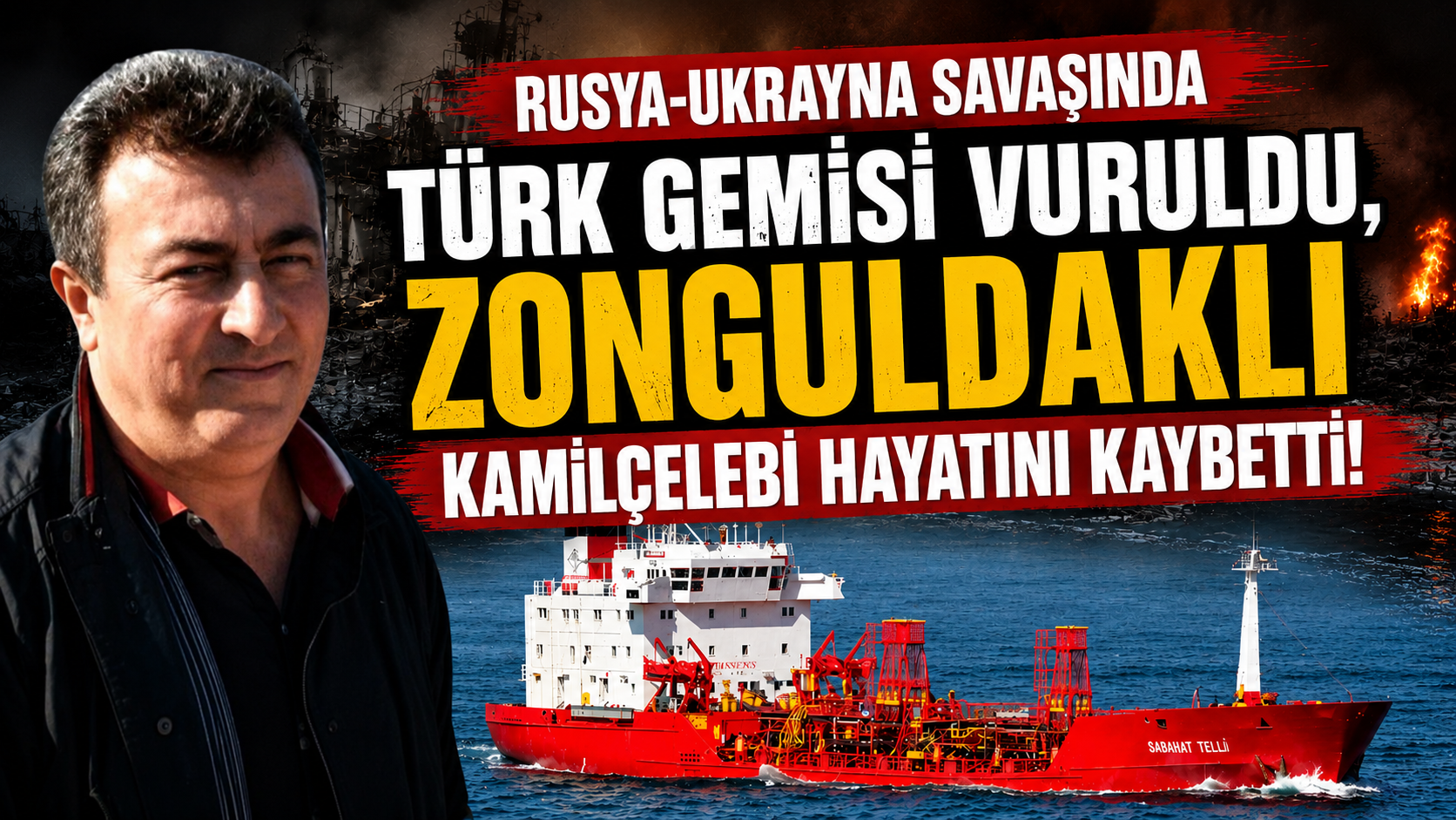 Rusya-Ukrayna Savaşında Zonguldaklı Denizci Kadir Kamilçelebi Hayatını Kaybetti