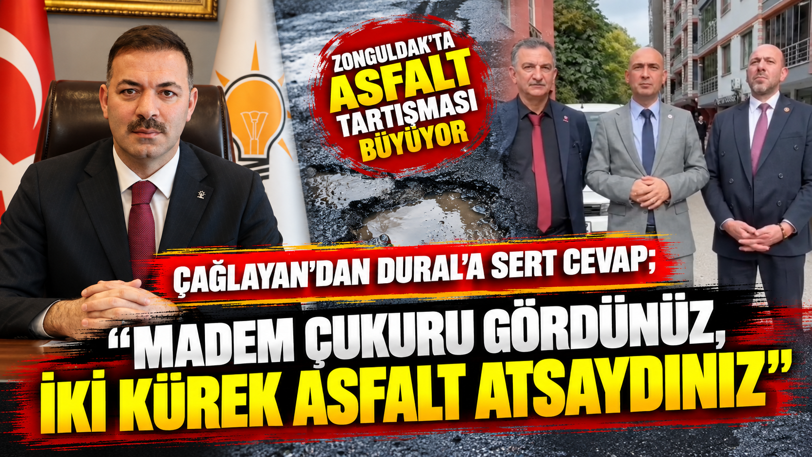 Çağlayan'dan Dural'a Sert Cevap; “Madem Çukuru Gördünüz, İki Kürek Asfalt Atsaydınız”